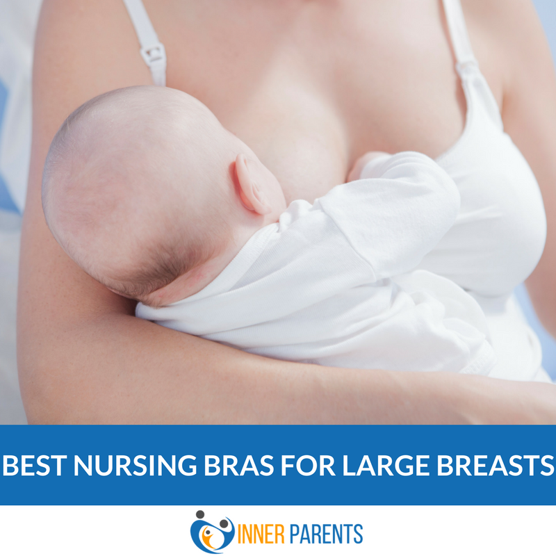 Best Nursing Bras For Large Breasts