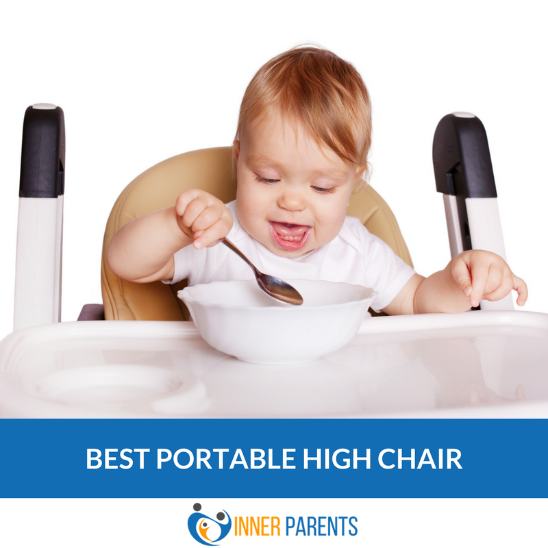 Best Portable High Chair Of 2020 - Inner Parents