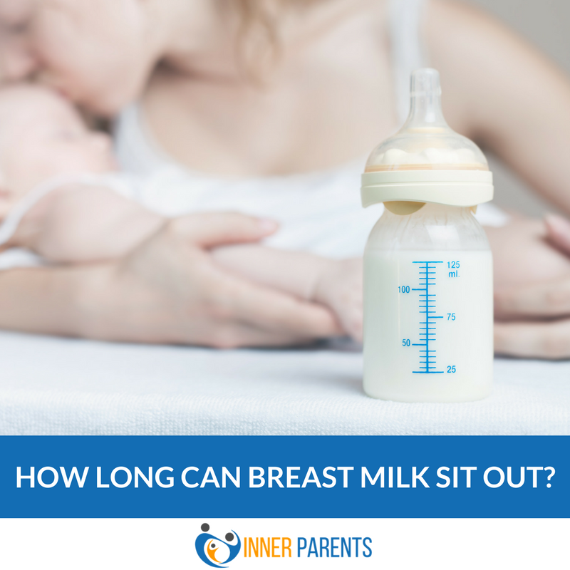 How Long Can Breast Milk Sit Out